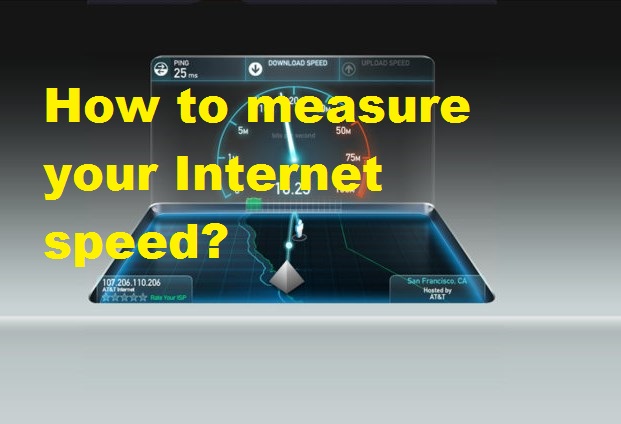 How to measure your Internet speed?