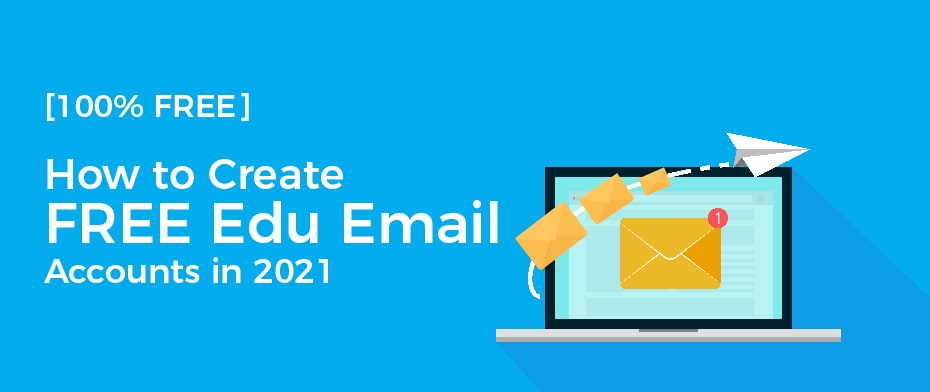 [100% FREE] How to Create FREE Edu Email Accounts in 2021
