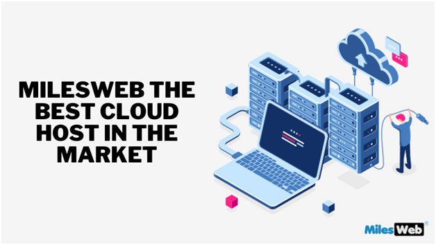 MilesWeb the Best Cloud Host in the Market