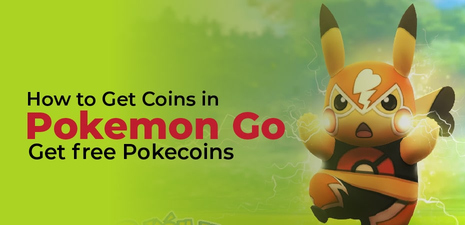 How to Get Coins in Pokemon Go: Get free Pokecoins