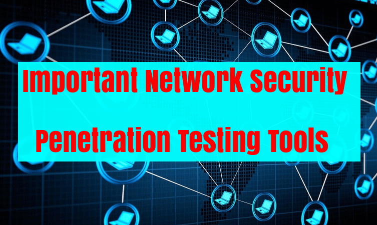 5 Best Network Penetration Testing Tools