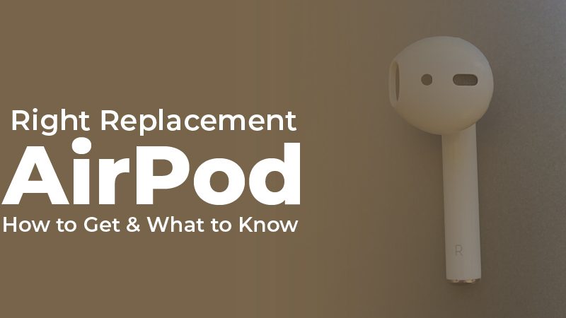 Right Replacement AirPod: How to Get & What to Know